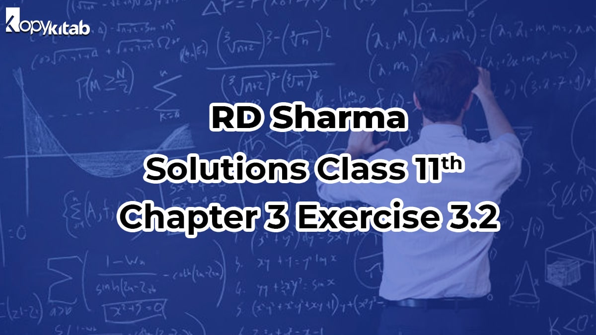 RD Sharma Class 11 Solutions Chapter 3 Exercise 3.2