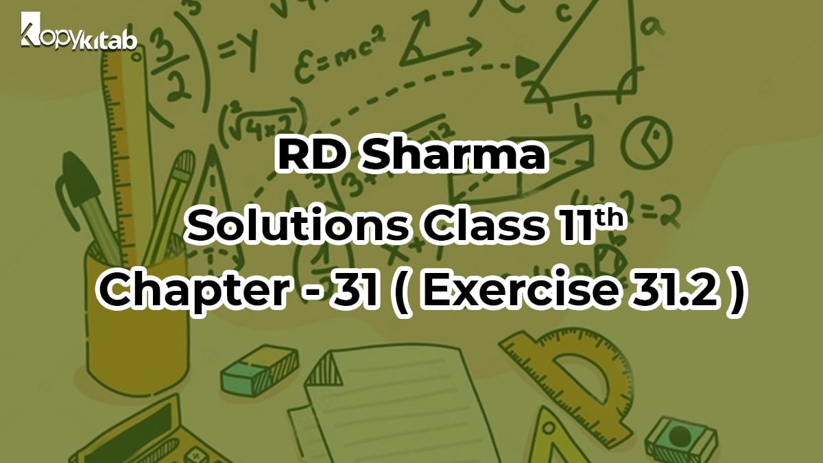 RD Sharma Solutions Class 11 Maths Chapter 31 Exercise 31.2