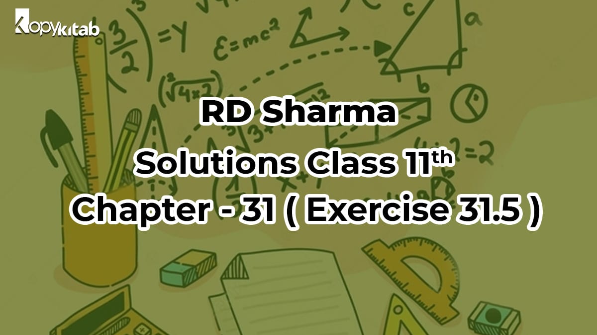 RD Sharma Solutions Class 11 Maths Chapter 31 Exercise 31.5