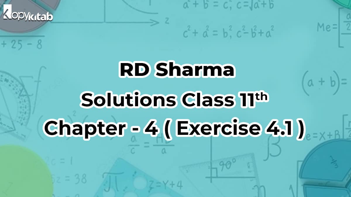 RD Sharma Solutions Class 11 Maths Chapter 4 Exercise 4.1
