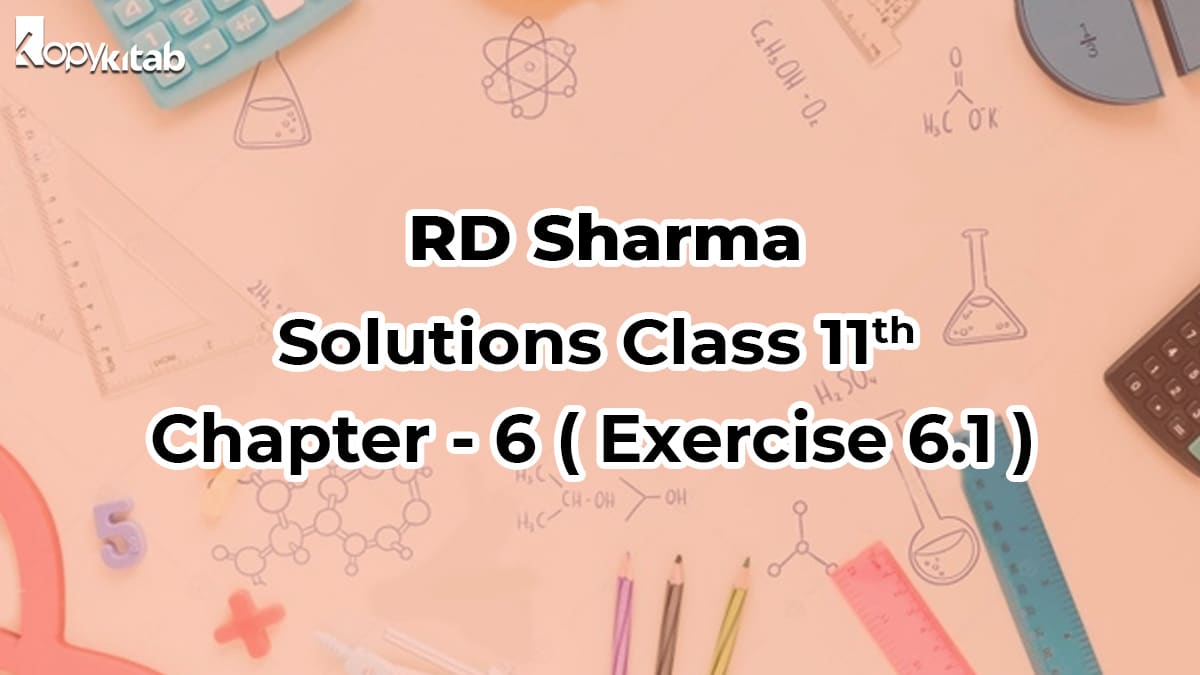 RD Sharma Class 11 Solutions Chapter 6 Exercise 6.1