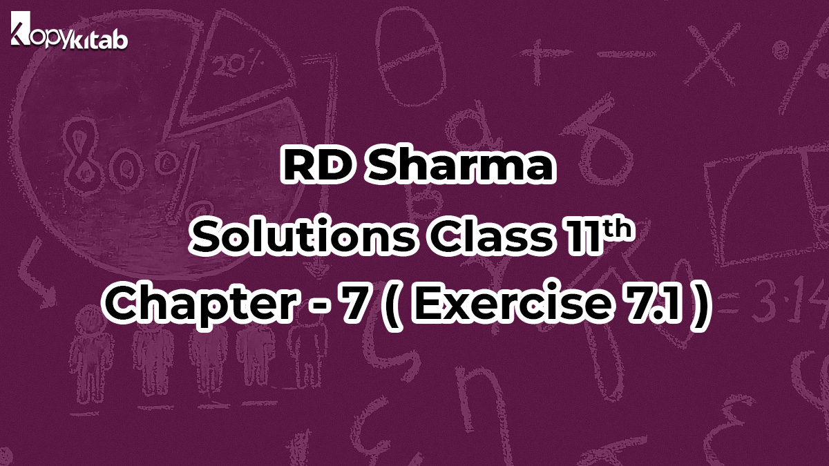 RD Sharma Class 11 Solutions Chapter 7 Exercise 7.1