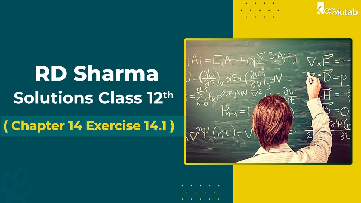 RD Sharma Solutions Class 12 Maths Chapter 14 Exercise 14.1