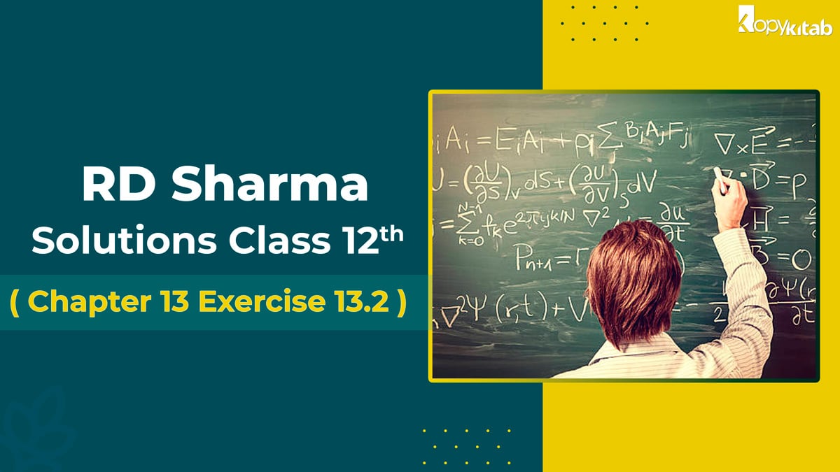 RD Sharma Solutions Class 12 Maths Chapter 13 Exercise 13.2