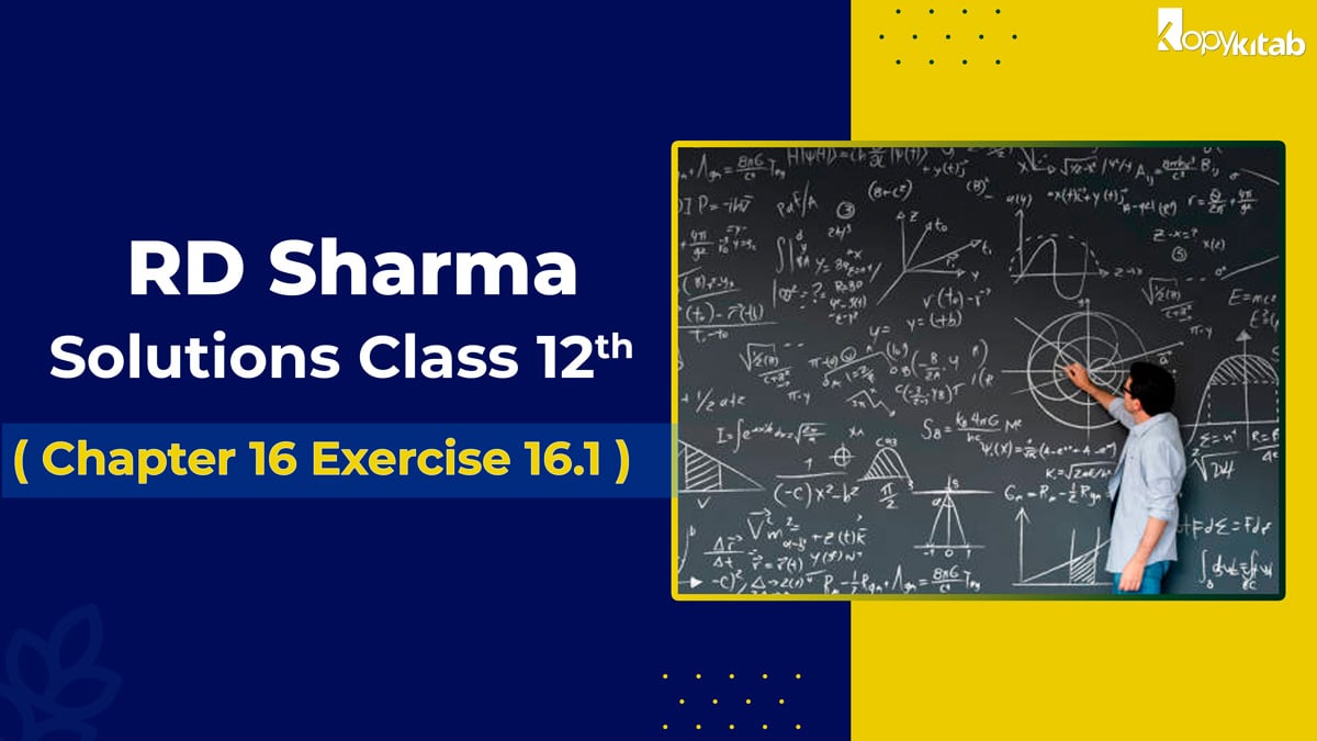 RD Sharma Solutions Class 12 Chapter 16 Exercise 16.1 1