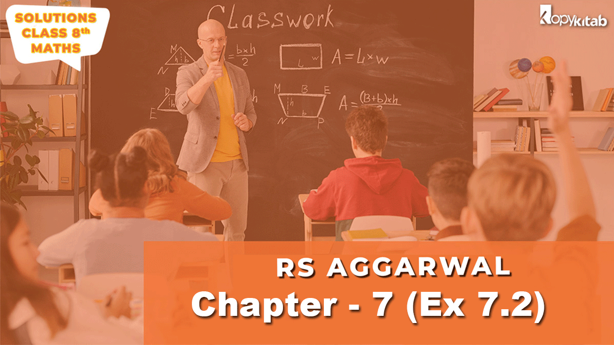 RS Aggarwal Class 8 Solutions Chapter 7 Ex 7.2