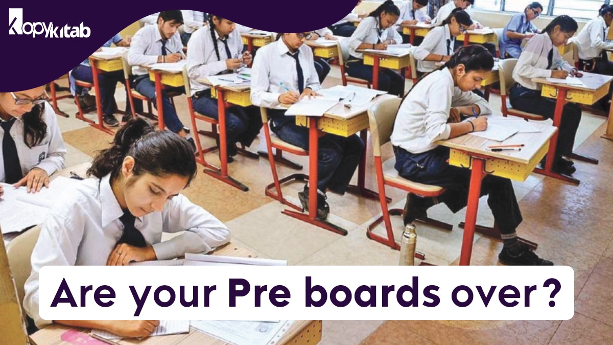 Are your Pre-boards over?