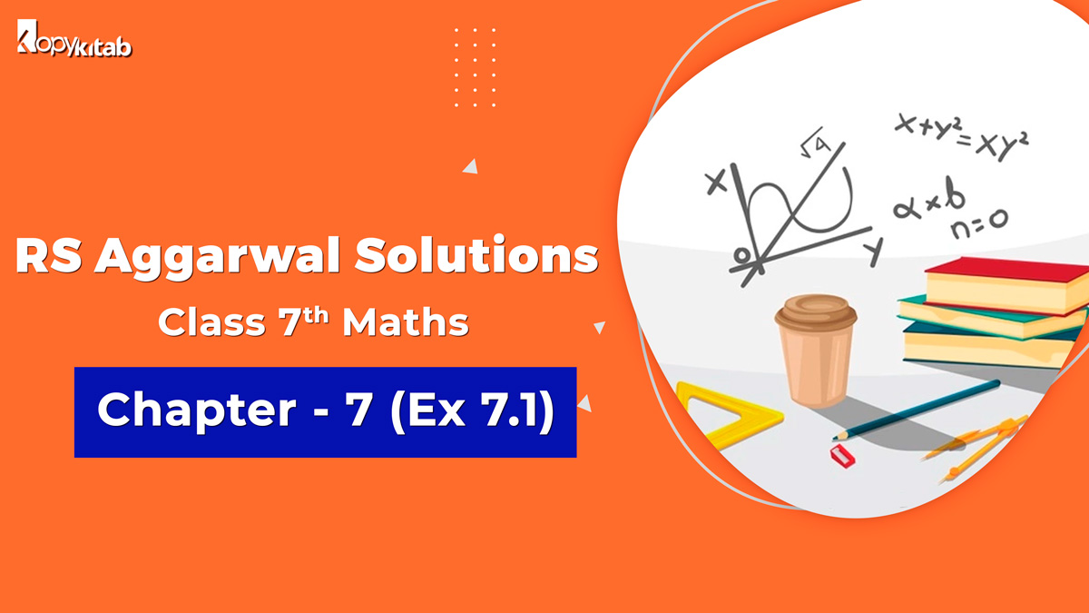 RS Aggarwal Solutions Class 7 Maths Chapter 7 Ex 7.1