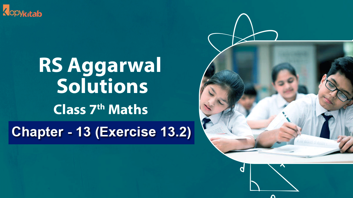 RS Aggarwal Solutions Class 7 Maths Chapter 13 Exercise 13.2