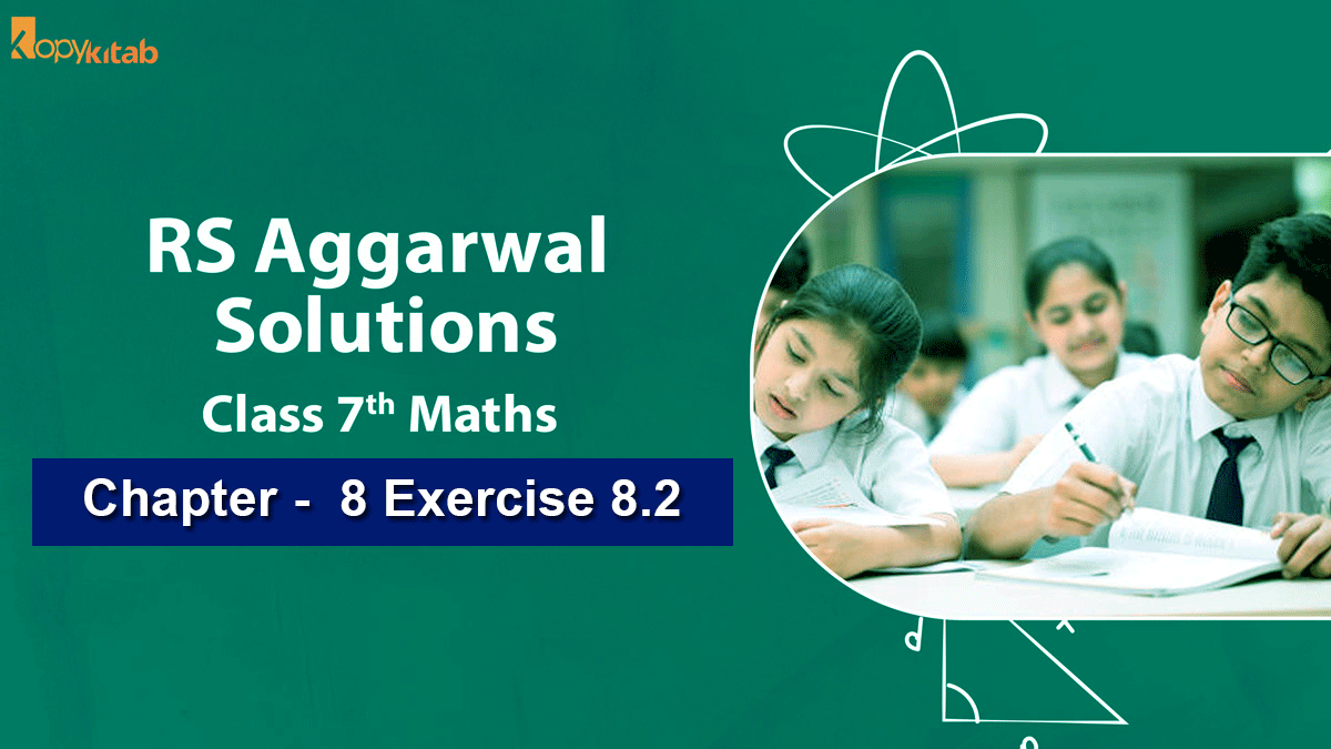 RS Aggarwal Solutions Class 7 Maths Chapter 8 Exercise 8.2