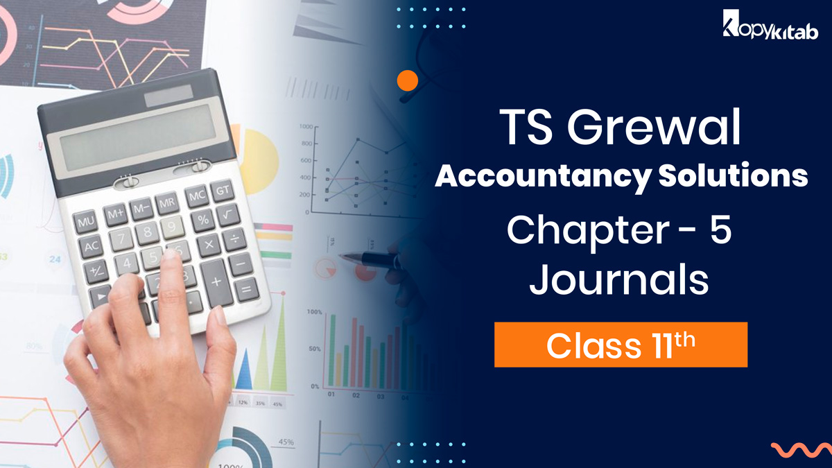 TS Grewal Class 11 Accountancy Solutions Chapter 5 – Journals