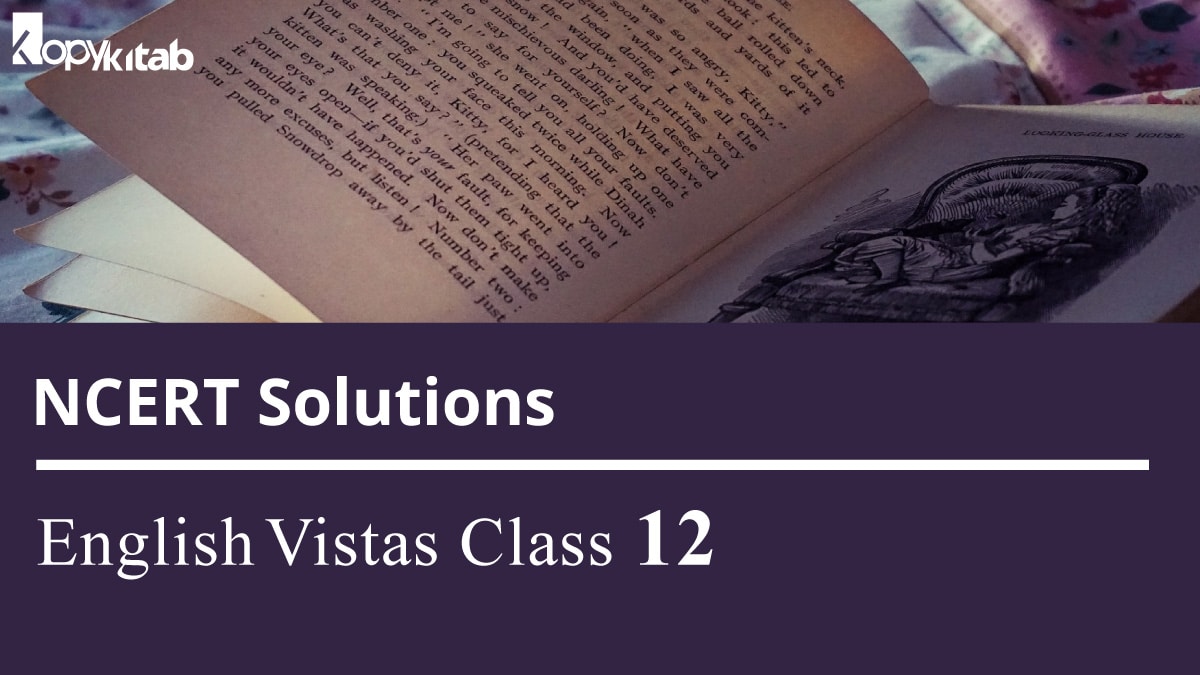 NCERT Solutions For Class 12 English Vistas