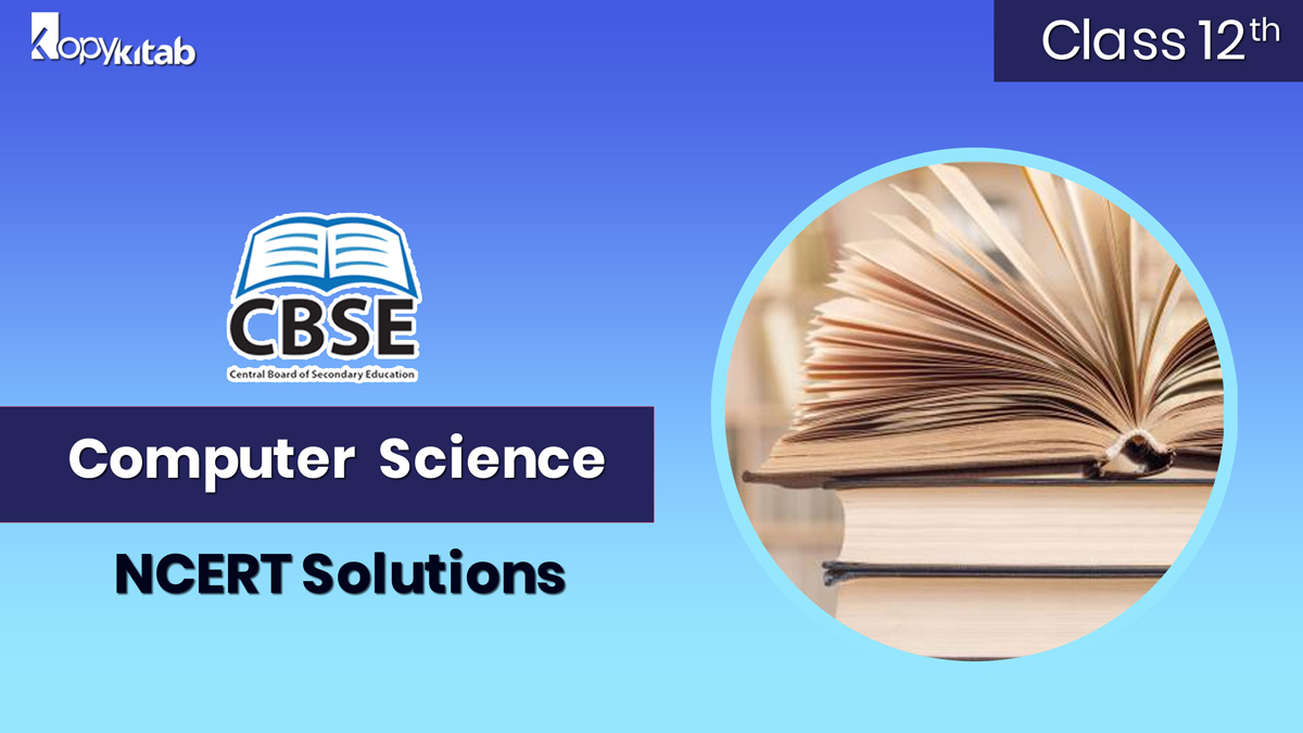 NCERT Solutions for Class 12 Computer Science