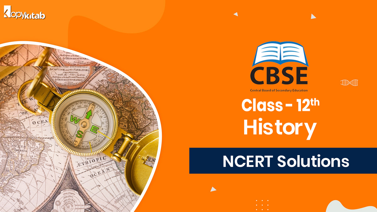 Class 12 History NCERT Solutions