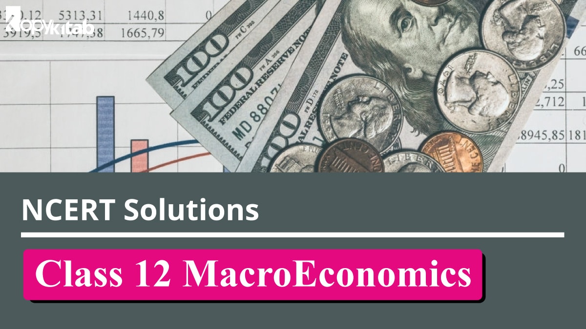 NCERT Solutions for Class 12 MacroEconomics