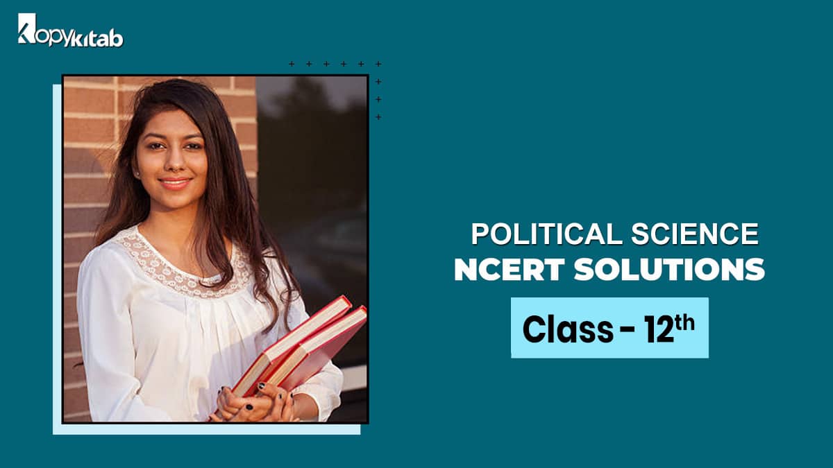 Class 12 Political Science NCERT Solutions