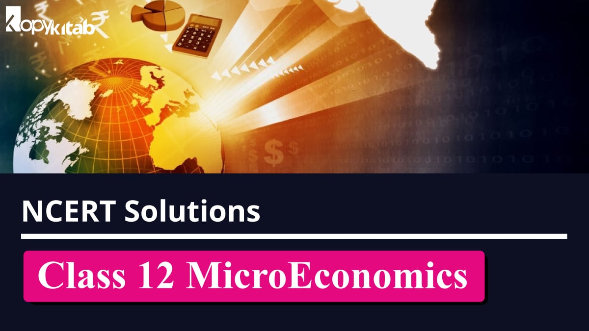 NCERT Solutions for Class 12 Micro Economics