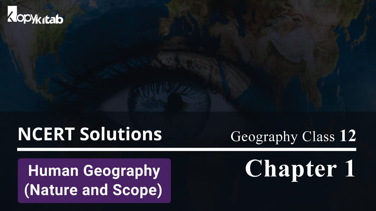 NCERT Solutions For Class 12 Geography Chapter 1