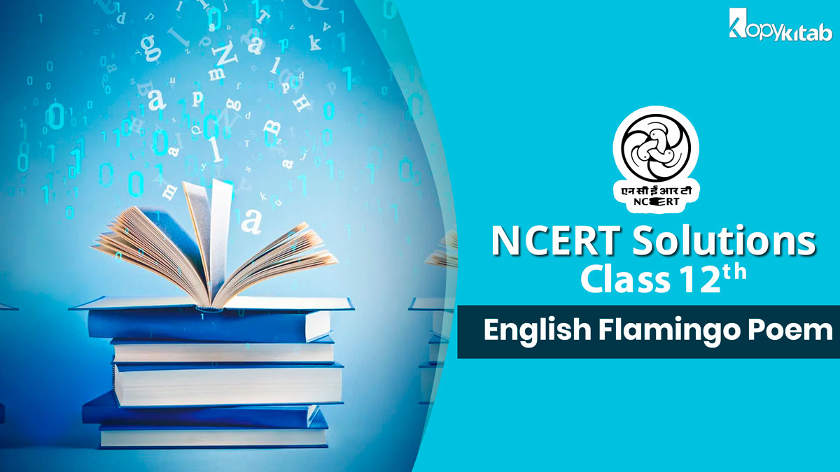 NCERT Solutions for Class 12 English Flamingo Poem