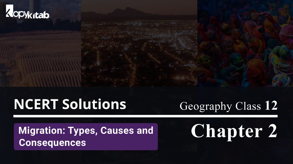 NCERT Solutions For Class 12 Geography Chapter 2 Migration