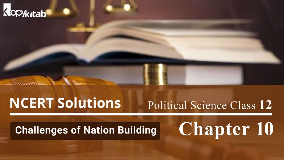 NCERT Solutions For Political Science Challenges of Nation Building