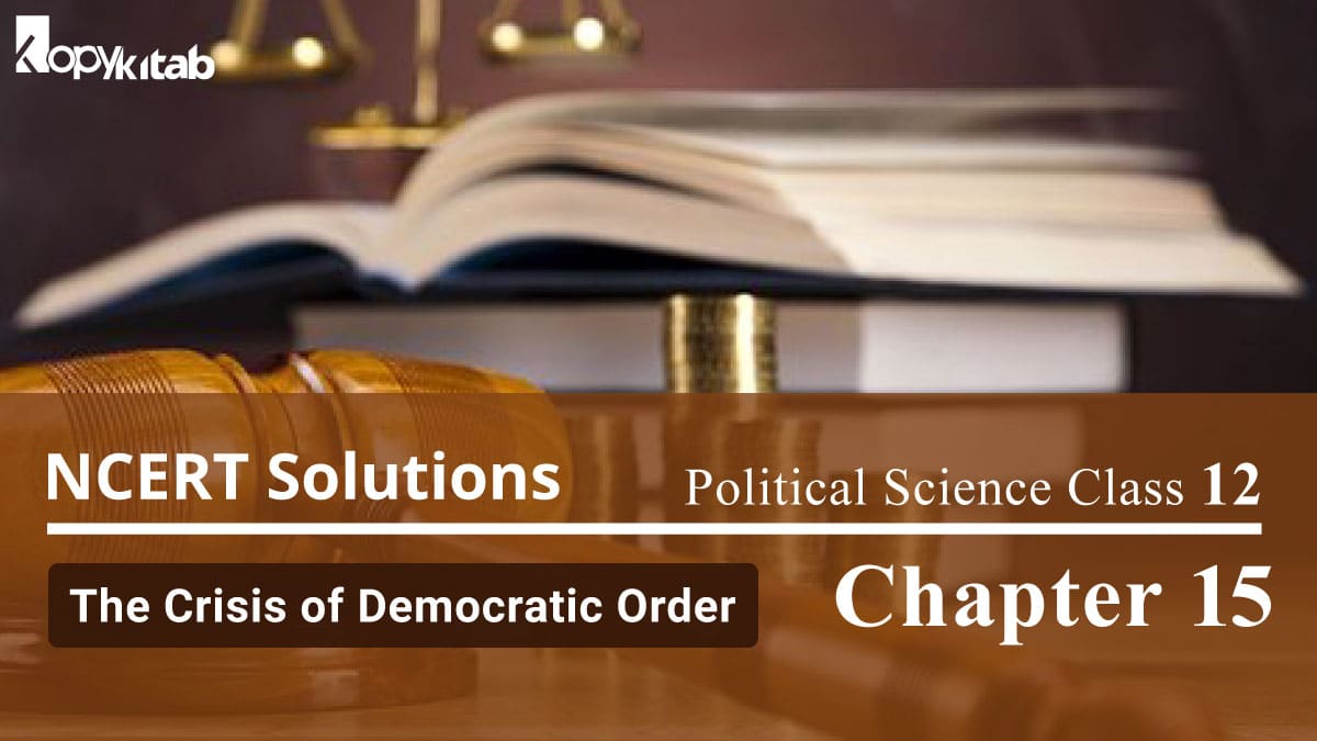 NCERT Solutions For Political Science The Crisis of Democratic Order