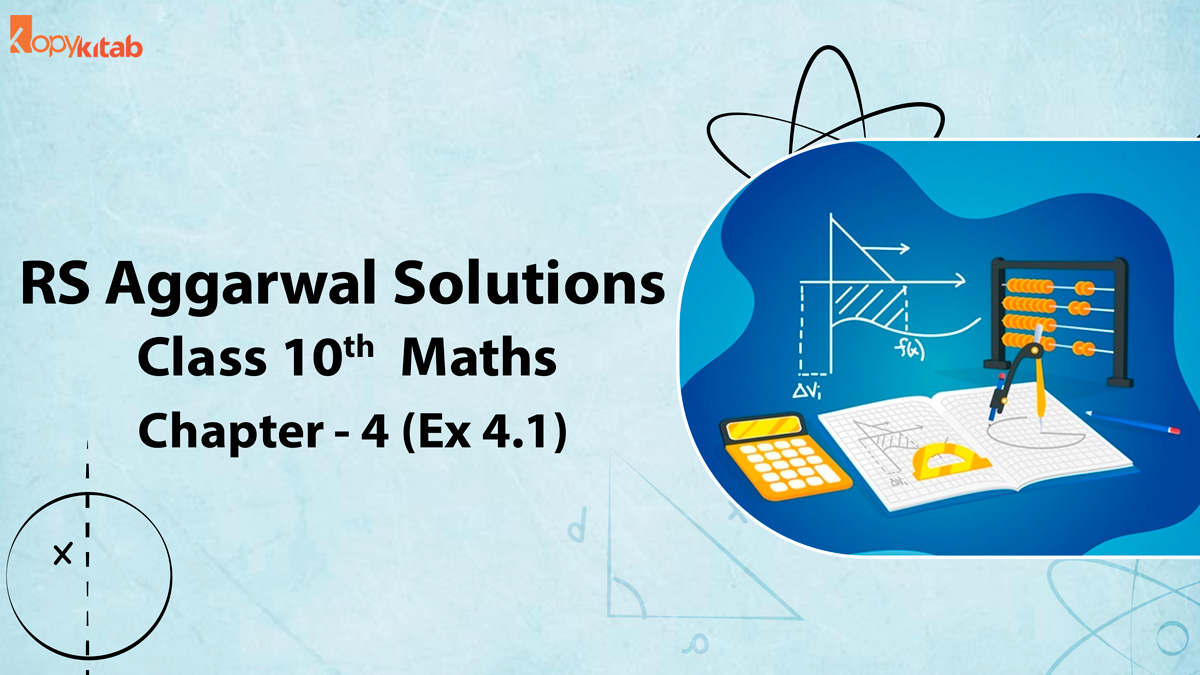 RS Aggarwal Solutions Class 10 Maths Chapter 4 Ex 4.1