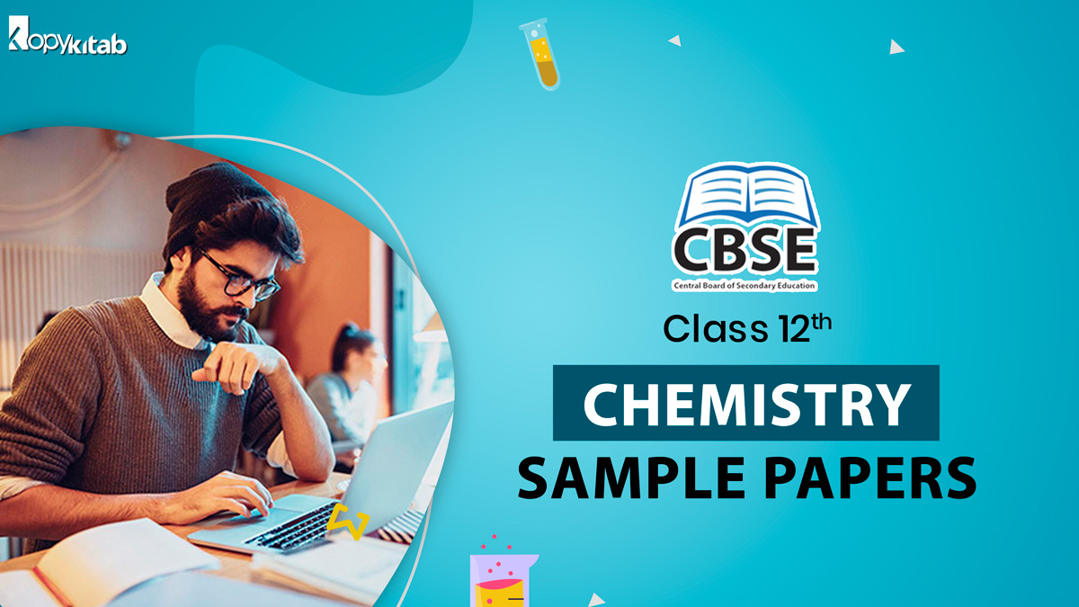 CBSE Class 12 Chemistry Sample Papers