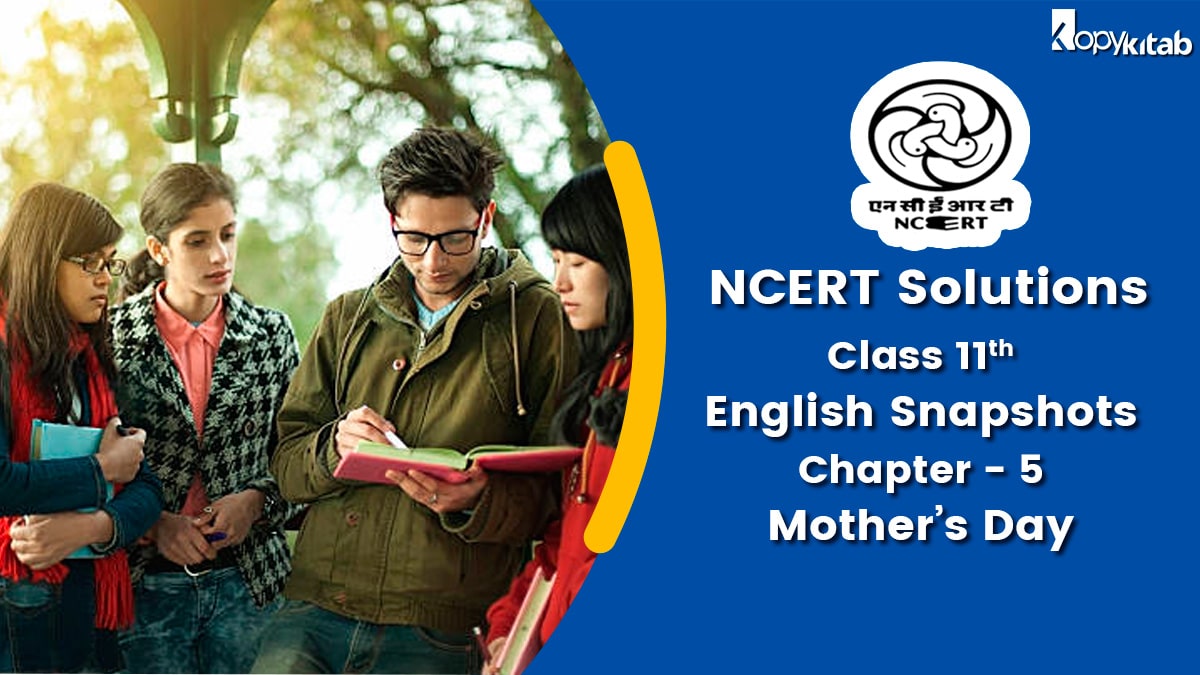 NCERT Solutions For Class 11 English Snapshots Chapter 5 Mother’s Day