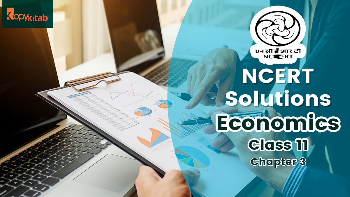 NCERT Solutions for Class 11 Economics Chapter 3