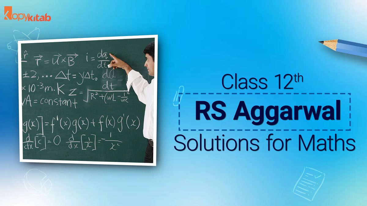 Class 12 Maths RS Aggarwal Solutions
