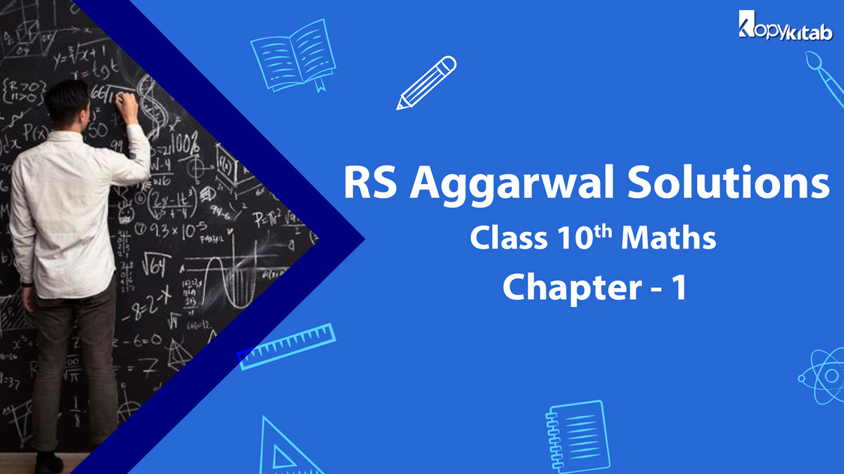 RS Aggarwal Solutions Class 10 Maths Chapter 1 Real Numbers