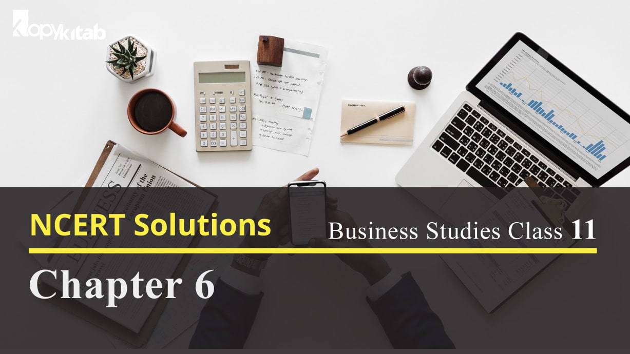 NCERT Solutions for Class 11 Business Studies Chapter 6