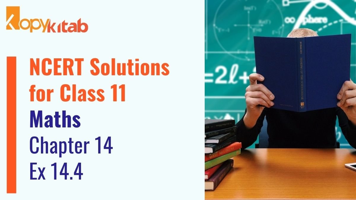 NCERT Solutions for Class 11 Maths Chapter 14 Ex 14.4