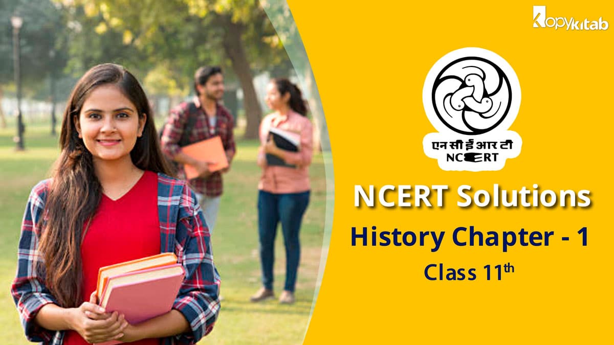 NCERT Solutions for Class 11 History Chapter 1