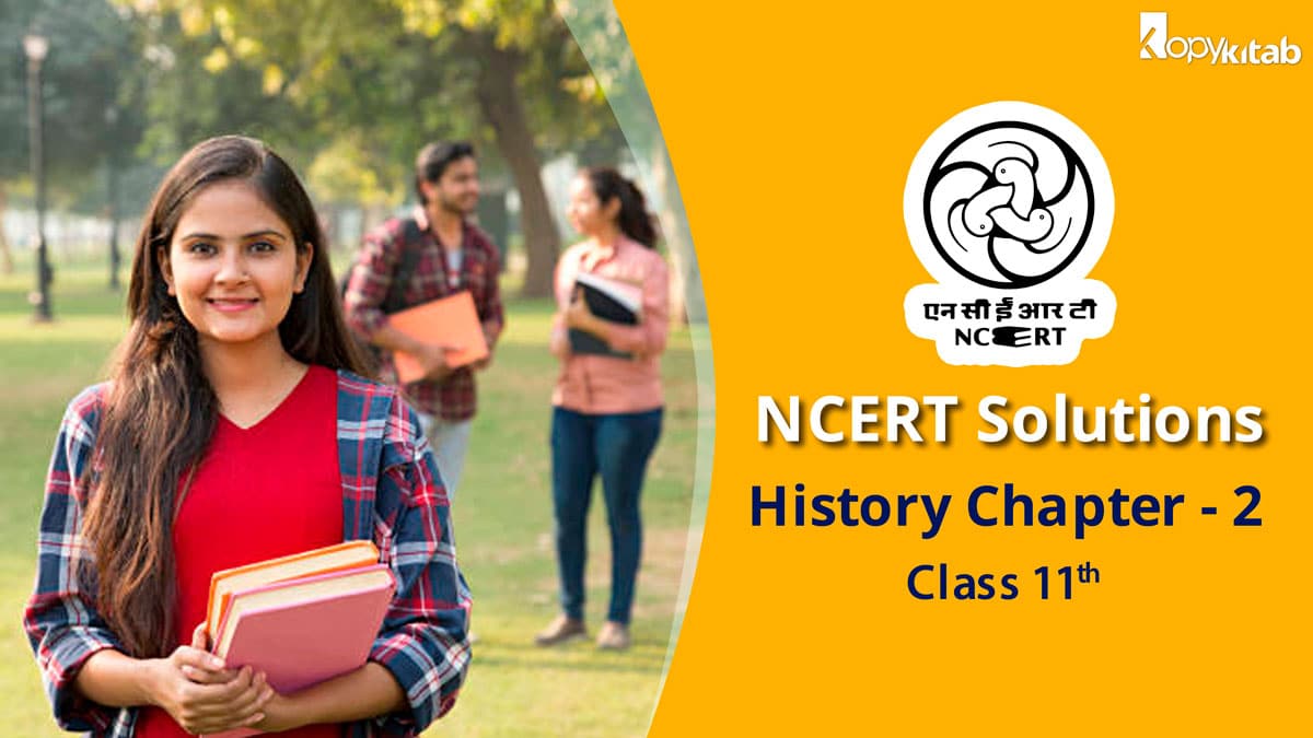 NCERT Solutions for Class 11 History Chapter 2