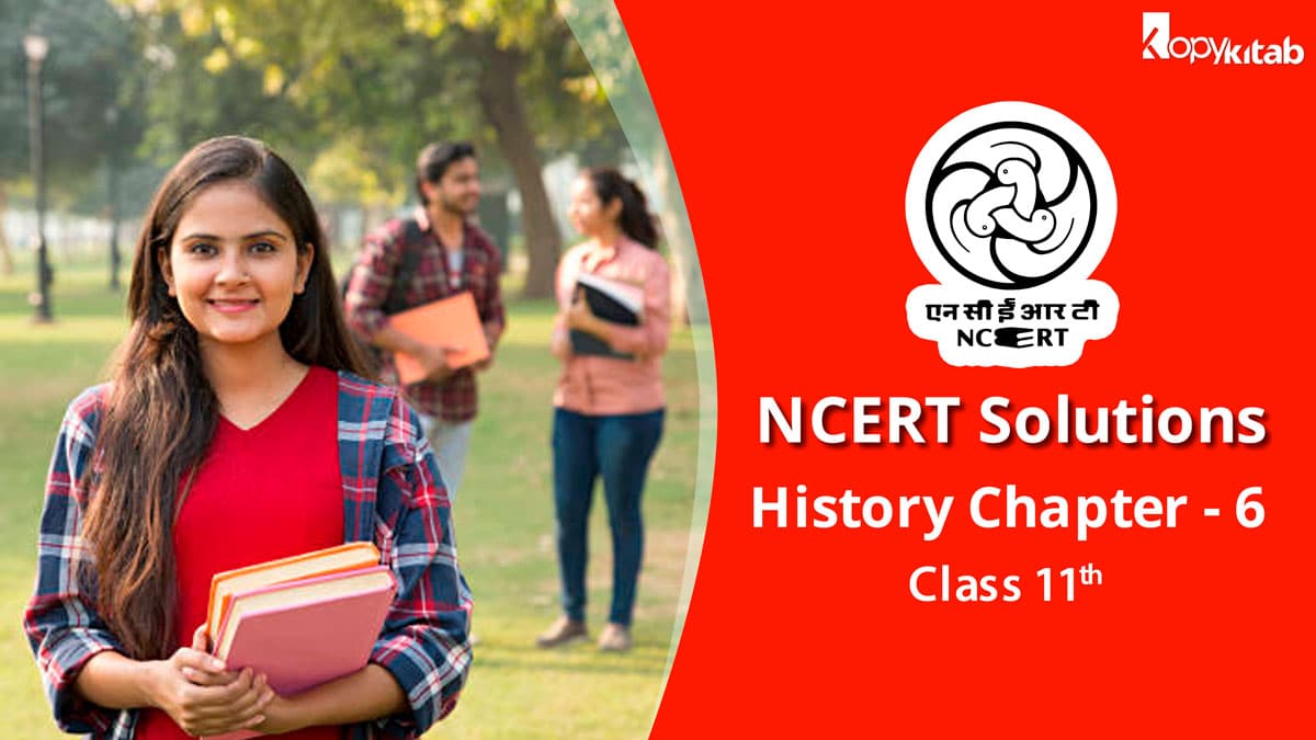 NCERT Solutions For Class 11 History Chapter 6