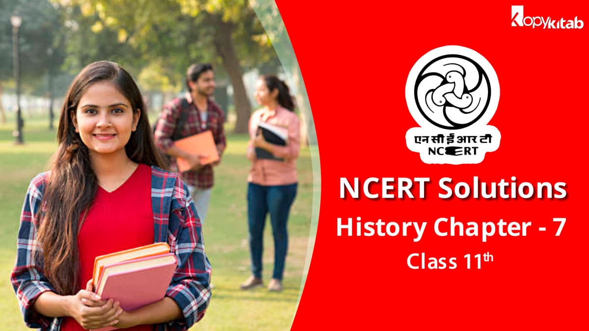 NCERT Solutions for Class 11 History Chapter 7