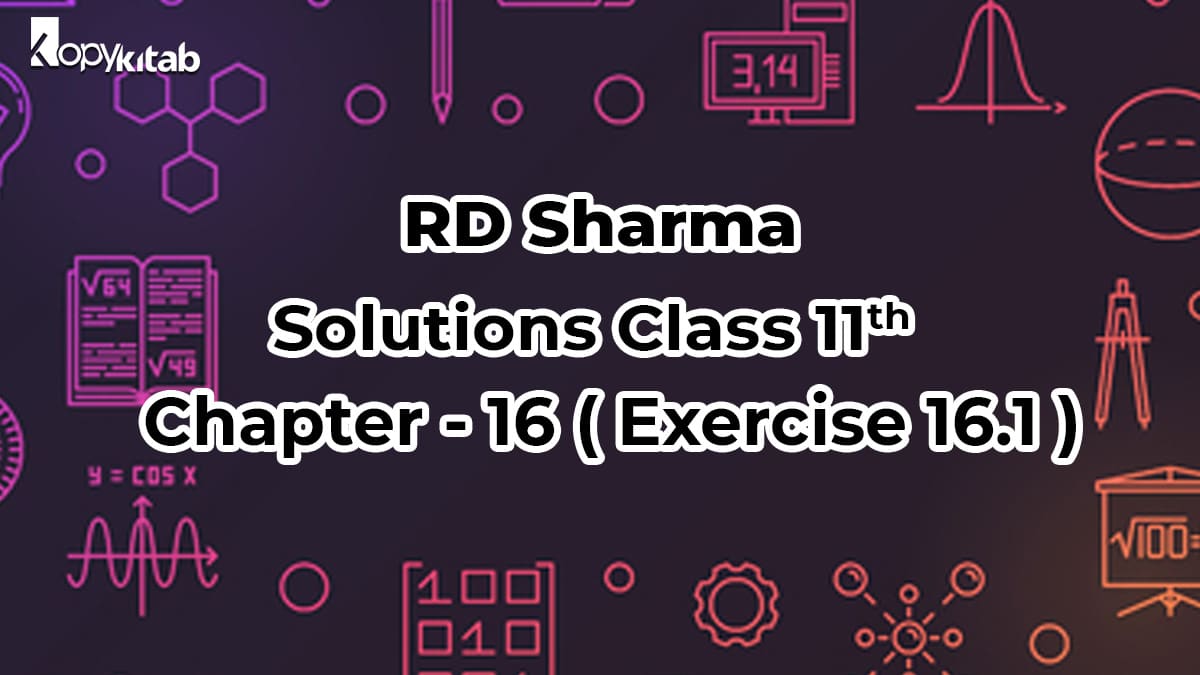 RD Sharma Solutions Class 11 Maths Chapter 16 Exercise 16.1