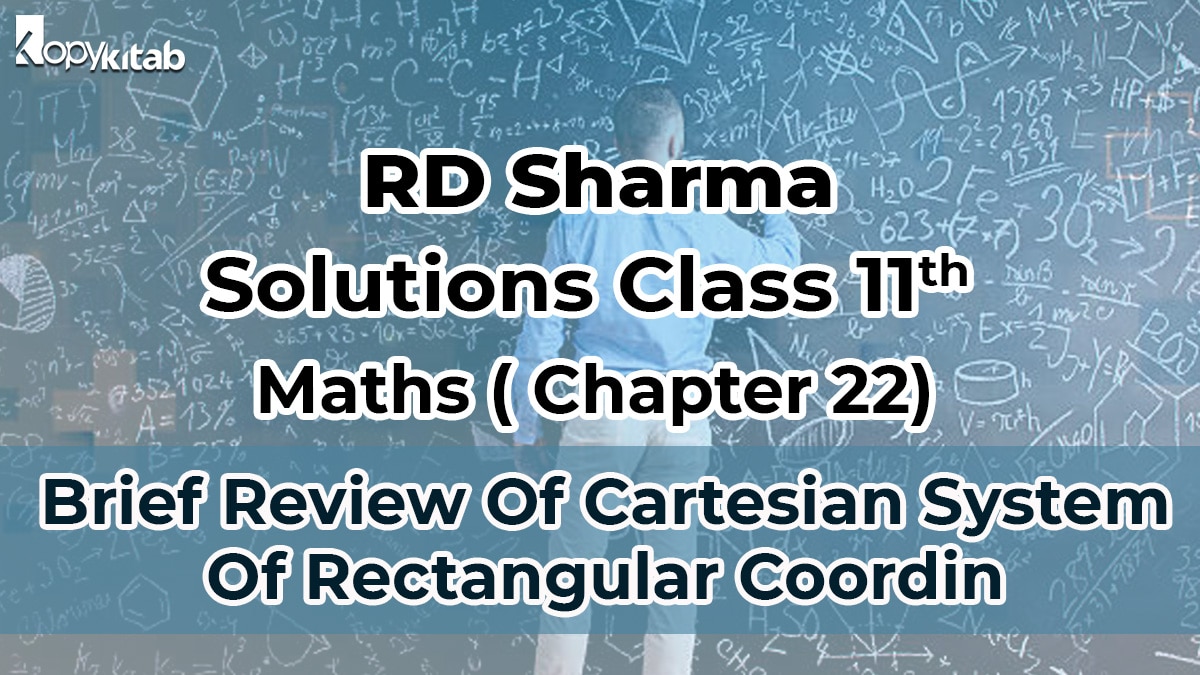 RD Sharma Solutions Class 11 Maths Chapter 22 Brief Review Of Cartesian System Of Rectangular Coordinates