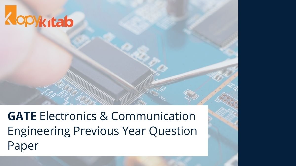 GATE Electronics & Communication Engineering Previous Year Question Paper