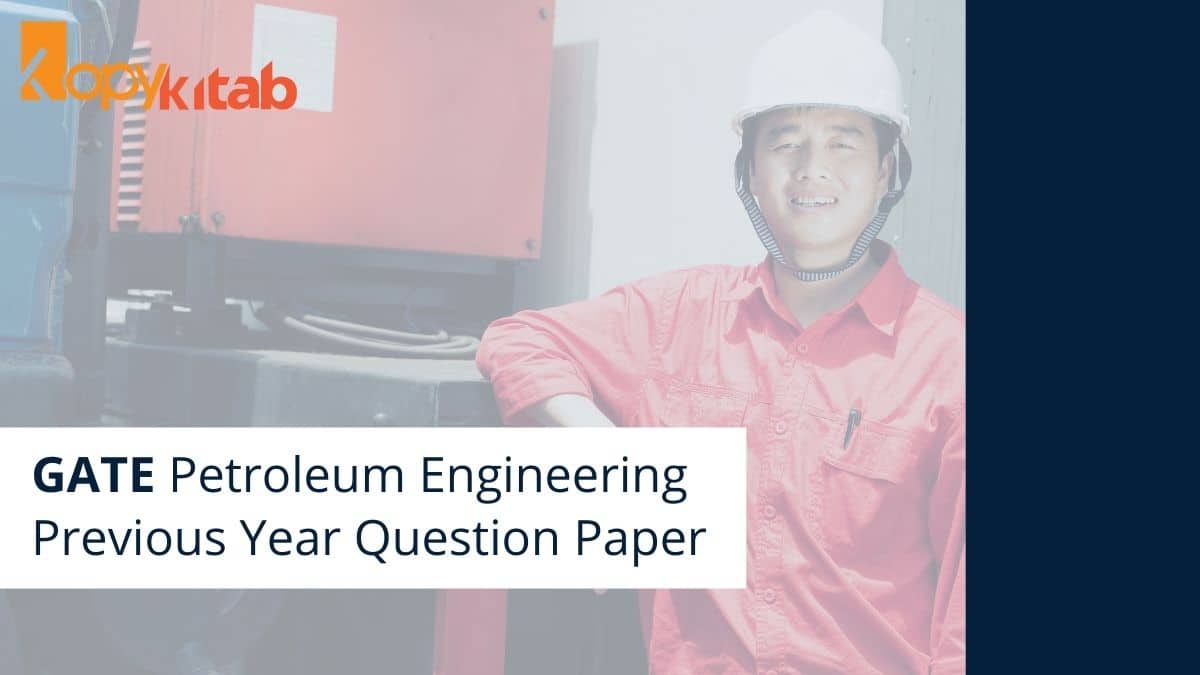 GATE Petroleum Engineering Previous Year Question Paper