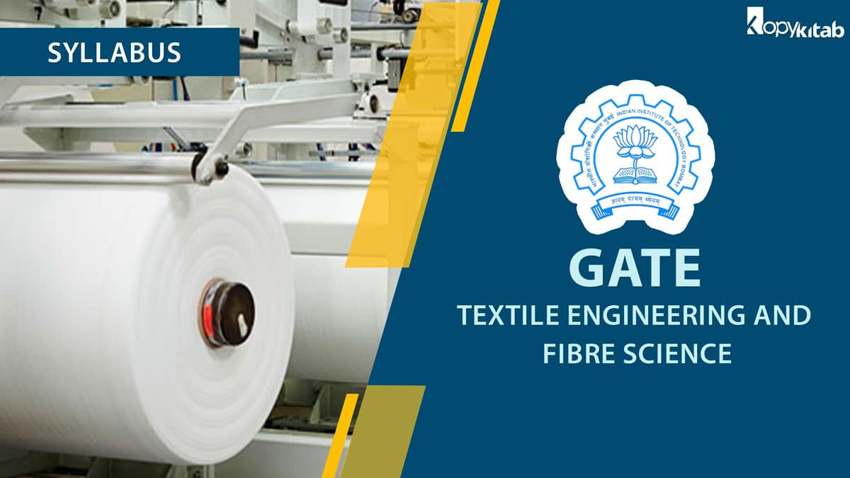 GATE Textile Engineering and Fibre Science Syllabus