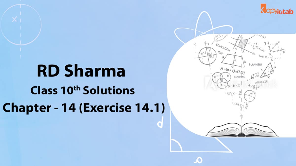 RD Sharma Class 10 Solutions Chapter 14 Exercise 14.1