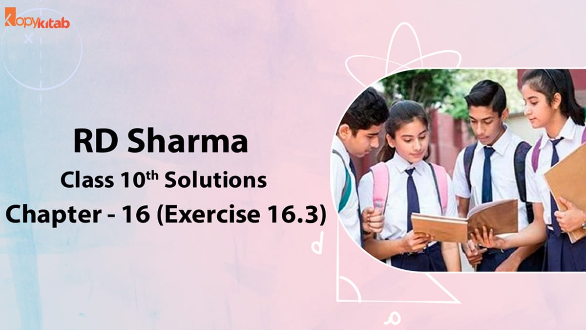 RD Sharma Class 10 Solutions Chapter 16 Exercise 16.3