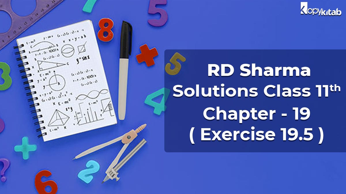 RD Sharma Solutions Class 11 Maths Chapter 19 Exercise 19.5