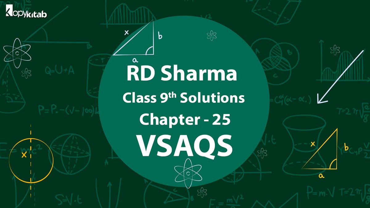 RD Sharma Class 9 Solutions Chapter 25 VSAQS