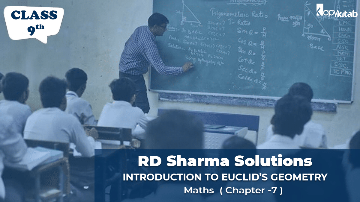 RD Sharma Solutions Class 9 Maths Chapter 7 Introduction To Euclids Geometry