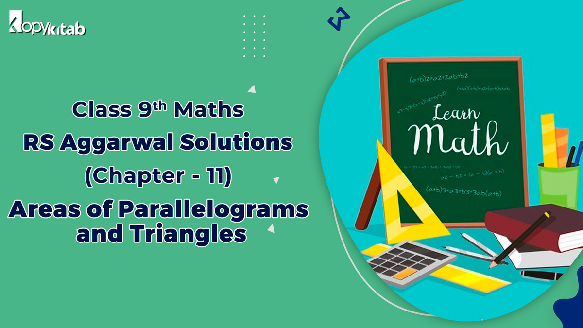 RS Aggarwal Solutions Class 9 Maths Chapter 11 Areas of Parallelograms and Triangles