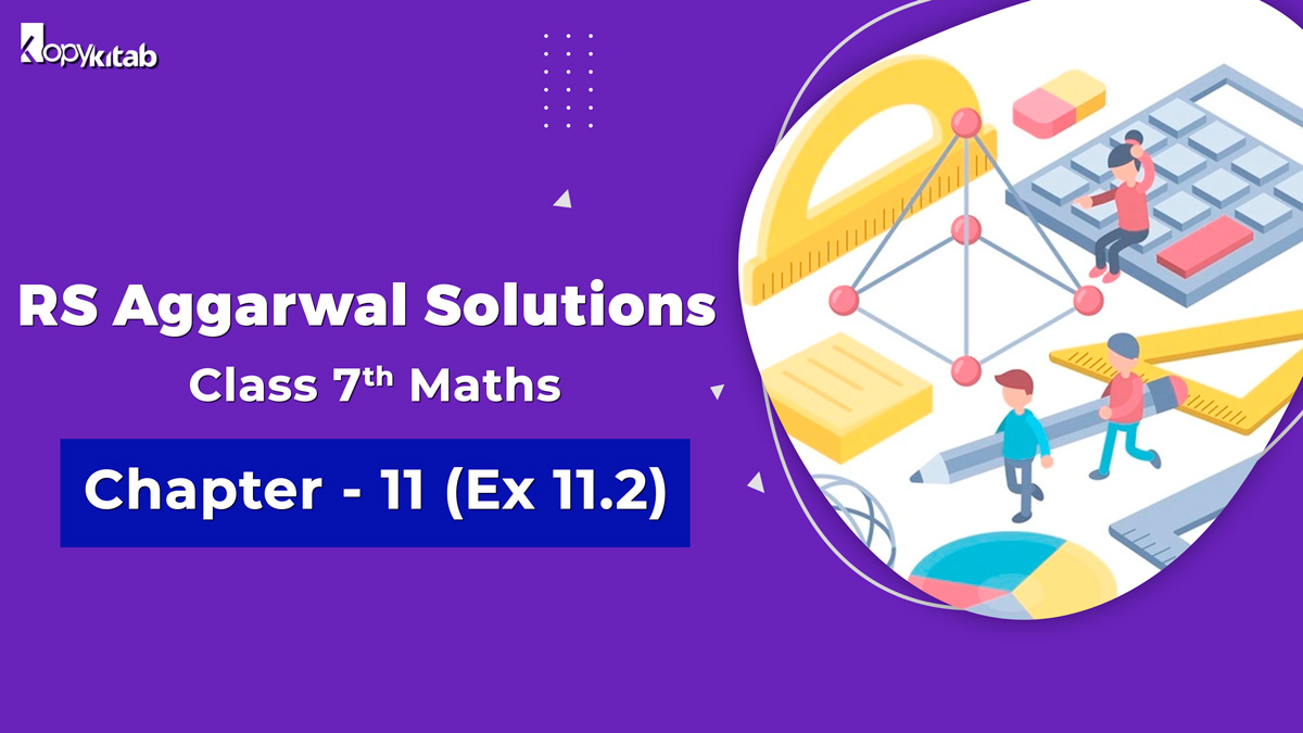 RS Aggarwal Solutions Class 7 Maths Chapter 11 Ex 11.2